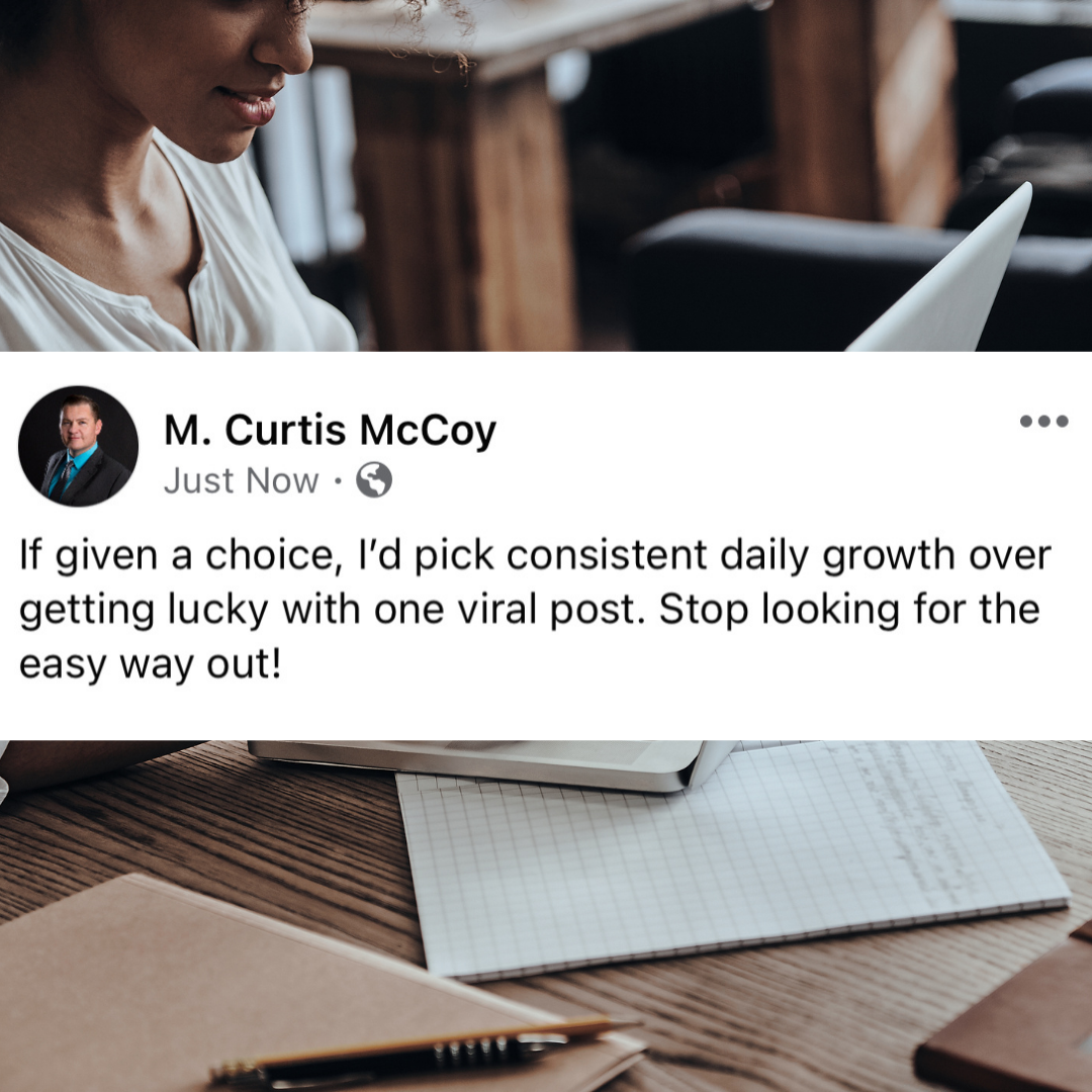 If given a choice, I'd pick consistent daily growth over getting lucky with one viral post. Stop looking for the easy way out!