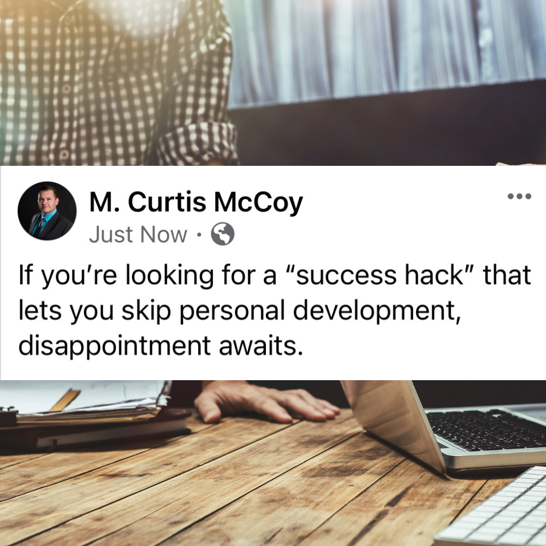 If you're looking for a "success hack" that lets you skip personal development, disappointment awaits.