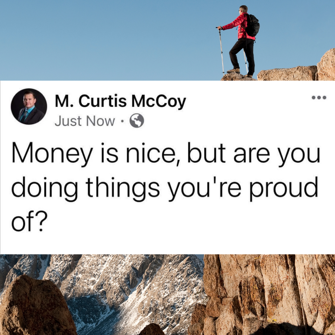 Money is nice, but are you doing things you're proud of?
