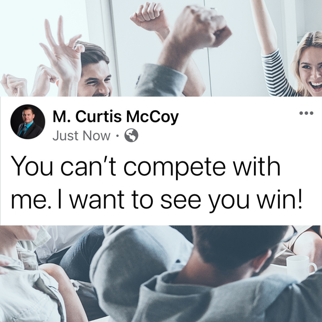 You can't compete with me. I want to see you win!
