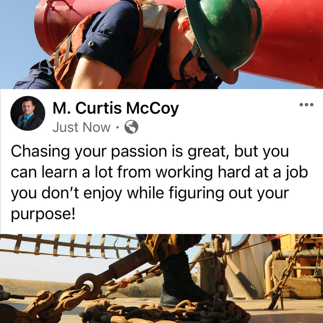 Chasing your passion is great, but you can learn a lot from working hard at a job you don't enjoy while figuring out your purpose.
