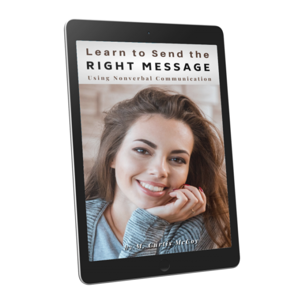 Learn to Send the Right Message: Using Nonverbal Communication by M. Curtis McCoy